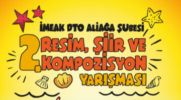 İMEAK DTO Aliağa’dan şiir, resim ve kompozisyon yarışması